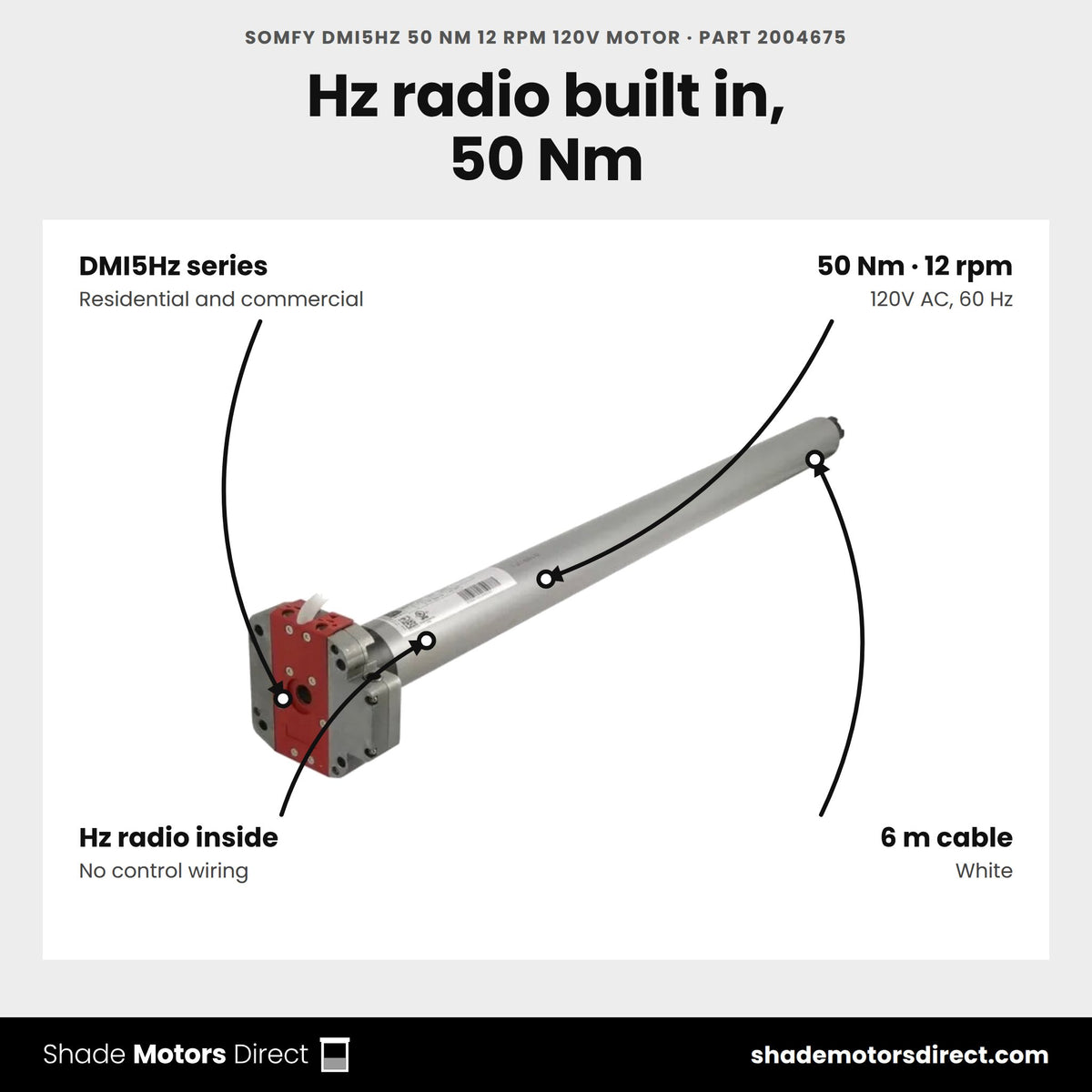 Somfy DMI5Hz 50 Nm 12 rpm 120V Motor, part 2004675, features: 50 Nm, 12 rpm, built-in Hz radio receiver, DMI5Hz series, 6 m cable