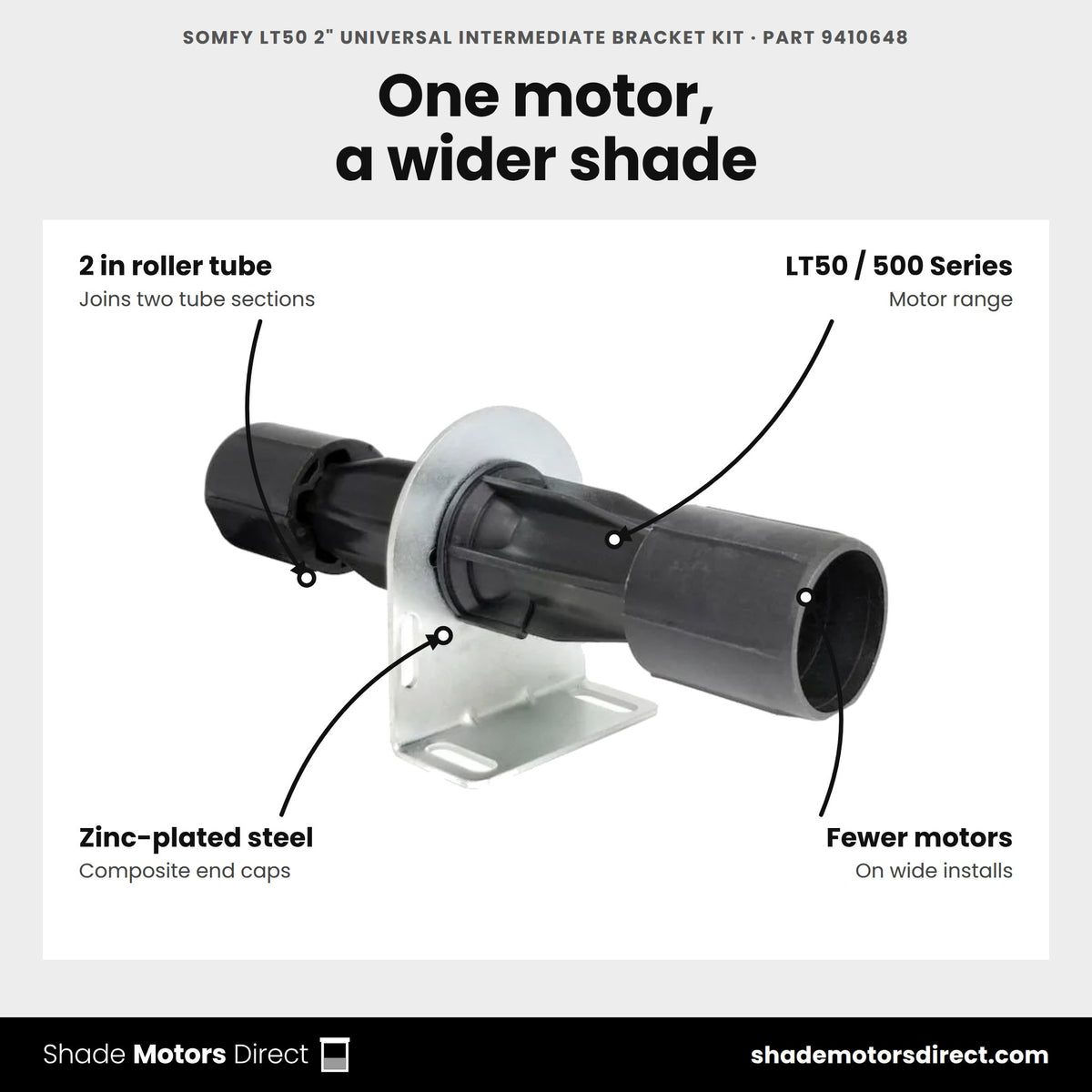 Somfy LT50 2 in universal intermediate bracket kit, part 9410648, joins two tube sections so one LT50 motor drives a wider shade