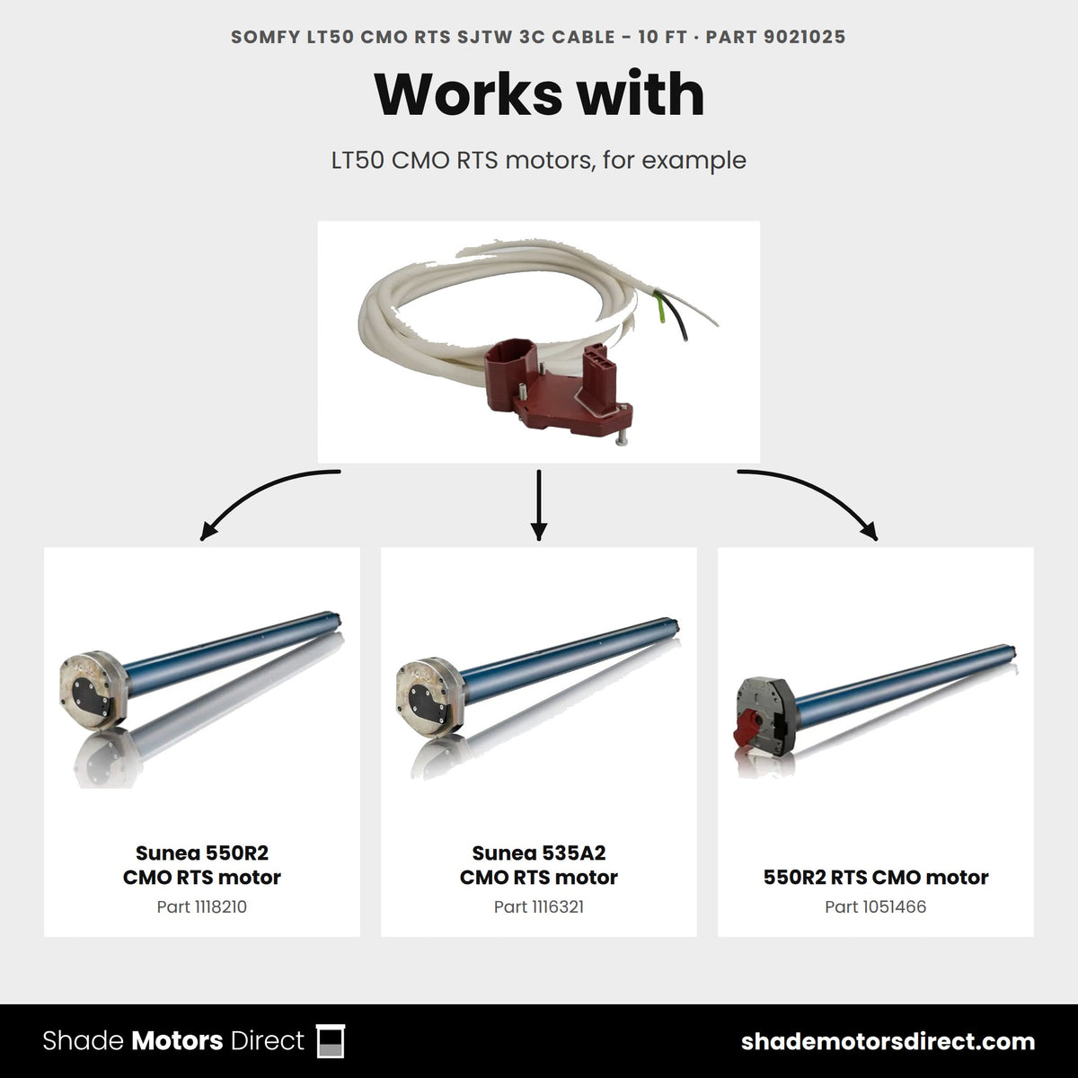 Somfy motors that work with the LT50 CMO RTS cable 9021025: Sunea 550R2 CMO 1118210, Sunea 535A2 CMO 1116321, 550R2 RTS CMO 1051466