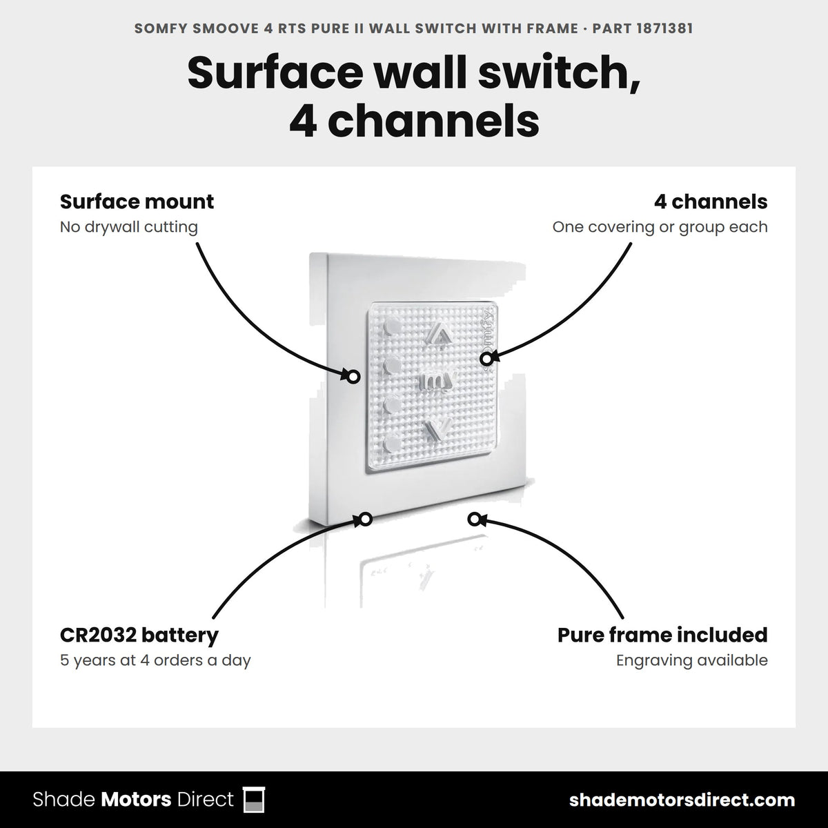 Somfy Smoove 4 RTS Pure II Wall Switch with Frame, part 1871381, features: surface mount with no drywall cutting, 4 channels, CR2032 battery rated 5 years at 4 orders a day, 164 ft open field, Pure frame included