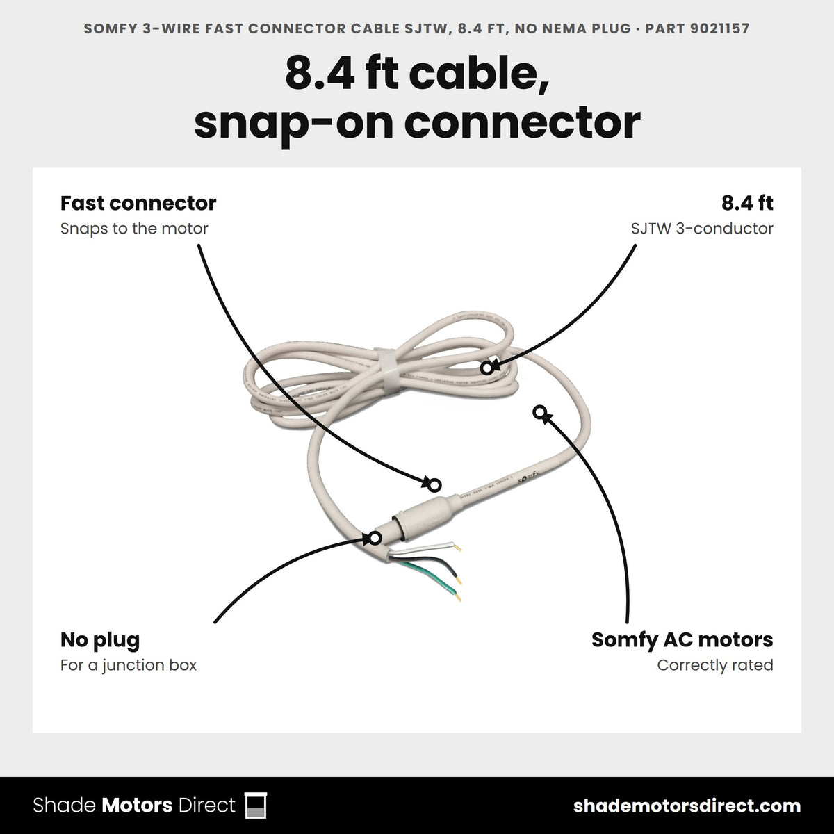 Somfy 3-Wire Fast Connector Cable SJTW, 8.4 ft, No NEMA Plug, part 9021157, features: 8.4 ft SJTW 3-conductor cable from a keyed Somfy fast connector to an unterminated end for hardwiring