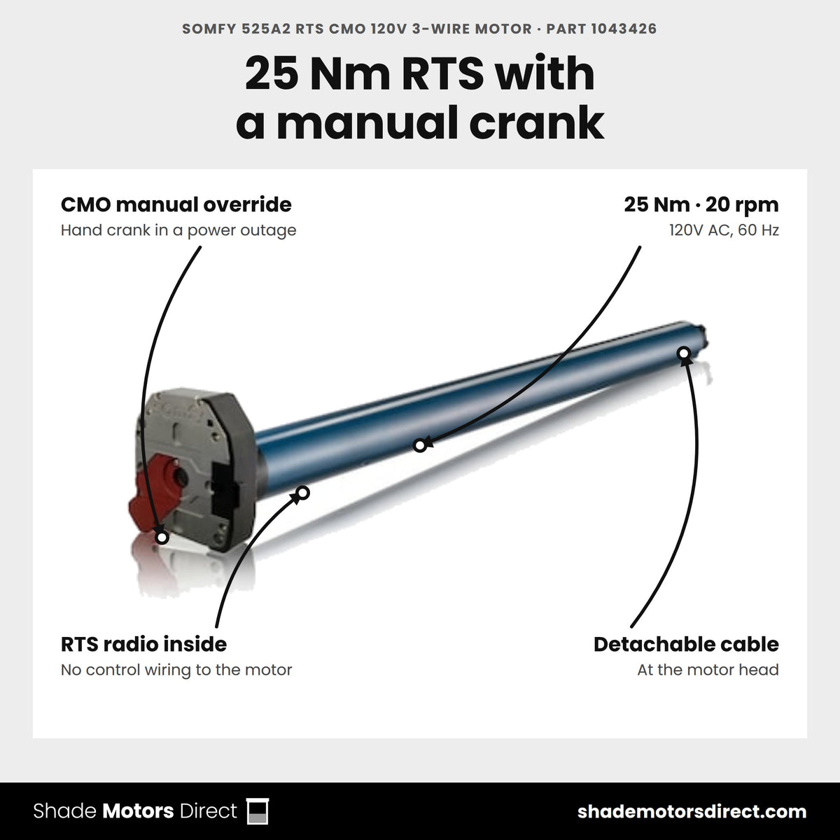 Somfy 525A2 RTS CMO 120V 3-wire motor, part 1043426, features: 25 Nm, 20 rpm, CMO manual crank override, built-in RTS radio, detachable cable