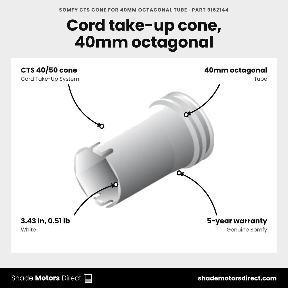 Somfy CTS Cone for 40mm Octagonal Tube, part 9162144, features: CTS 40/50 cone for 40mm octagonal tube, white, 3.43 in, 0.51 lb, 5-year warranty