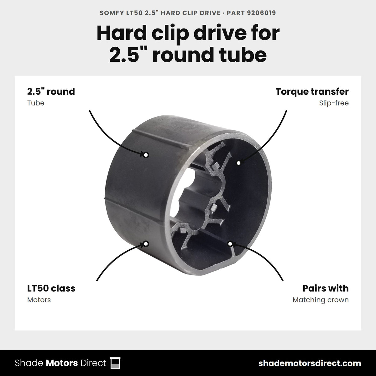 Somfy LT50 2.5" Hard Clip Drive, part 9206019, features: hard clip drive for 2.5" round tube on Somfy LT50-class motors