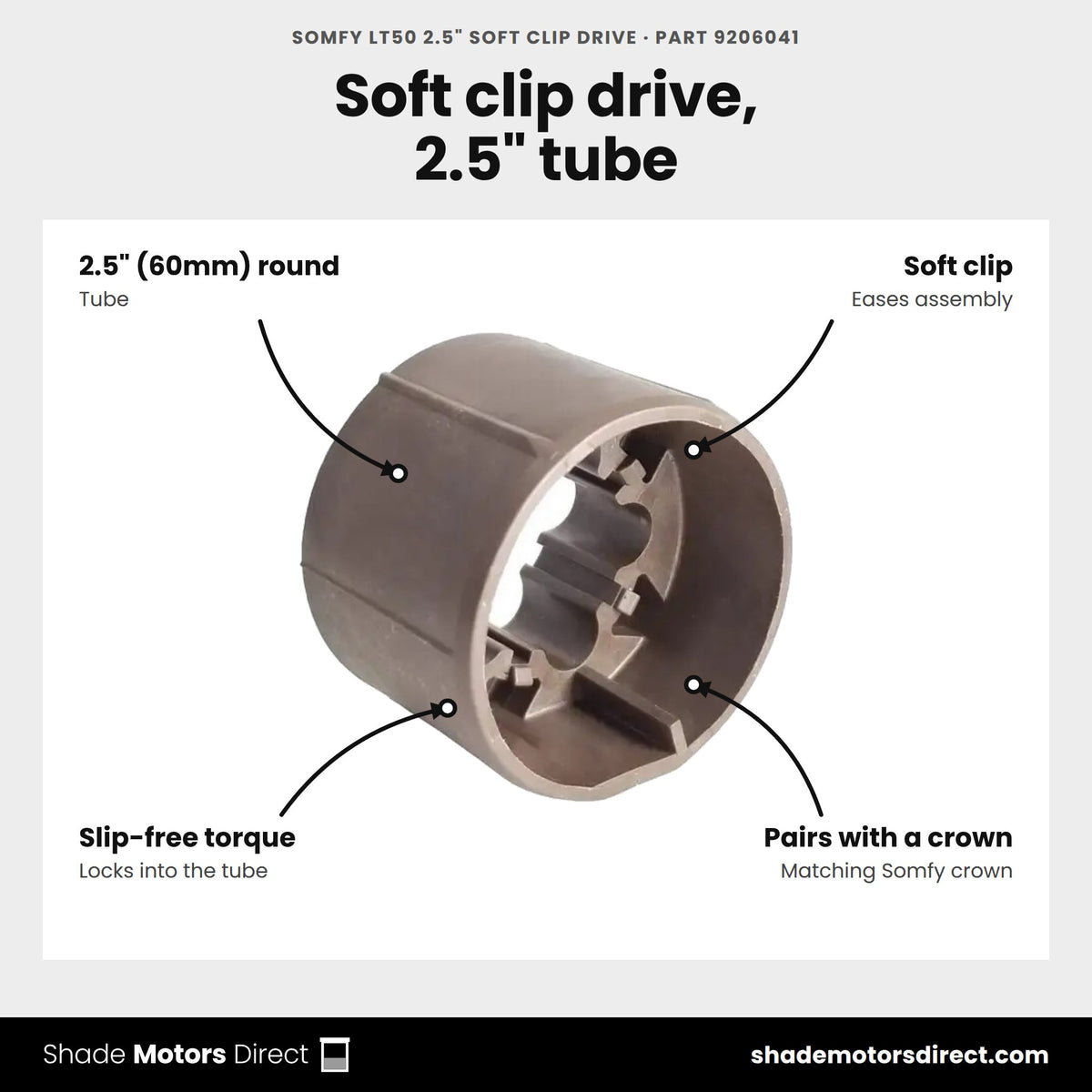Somfy LT50 2.5" Soft Clip Drive, part 9206041, features: soft clip drive wheel for 2.5" (60mm) round tube, slip-free torque, pairs with the matching crown, 50mm-class motors