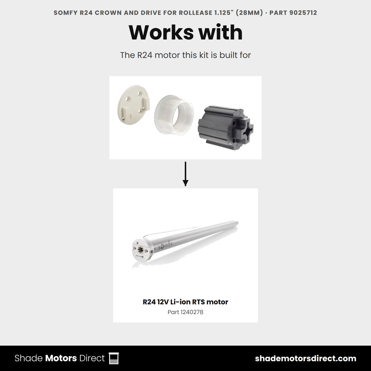 Parts that work with the Somfy R24 crown and drive for RollEase 28mm 9025712: R24 12V Li-ion RTS motor 1240278