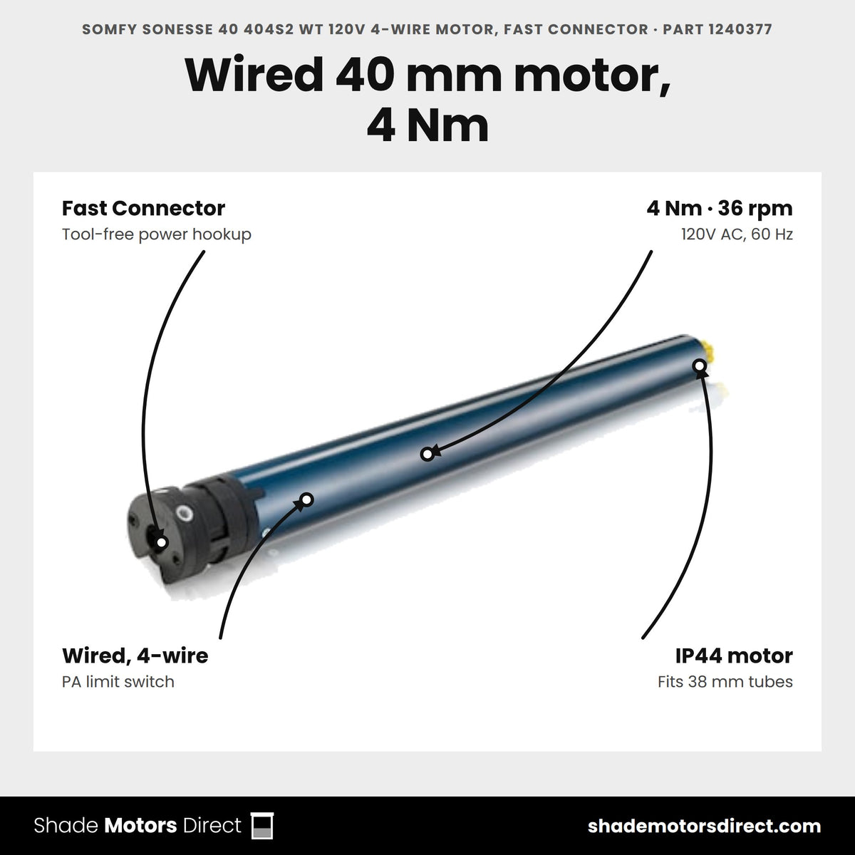 Somfy Sonesse 40 404S2 WT 120V 4-Wire Motor, Fast Connector, part 1240377, features: 4 Nm, 36 rpm, wired 4-wire with PA limits, Fast Connector, IP44, fits 38 mm tubes