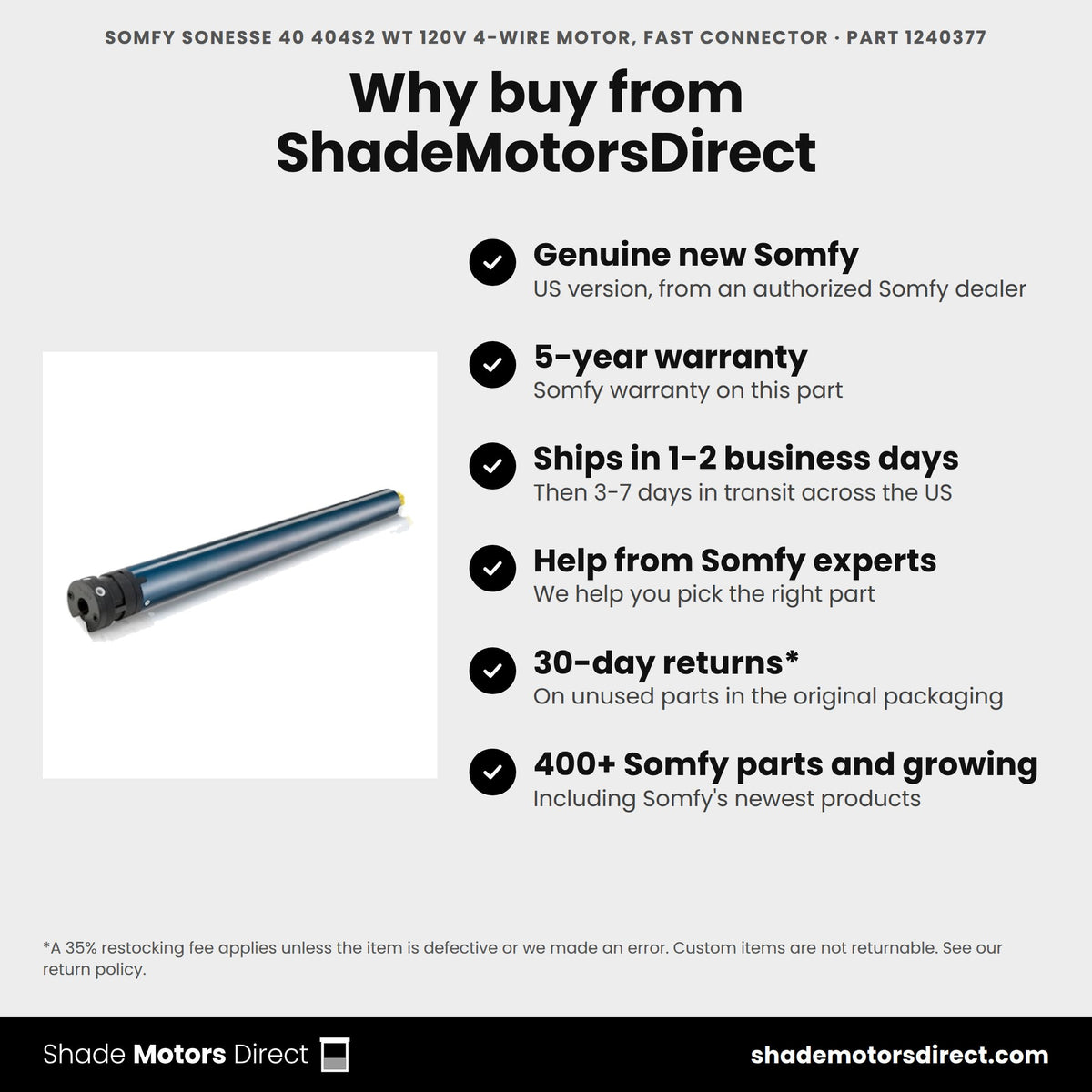 Buy the Somfy Sonesse 40 404S2 WT 120V 4-Wire Motor, Fast Connector, part 1240377, genuine new with 5-year warranty, from ShadeMotorsDirect