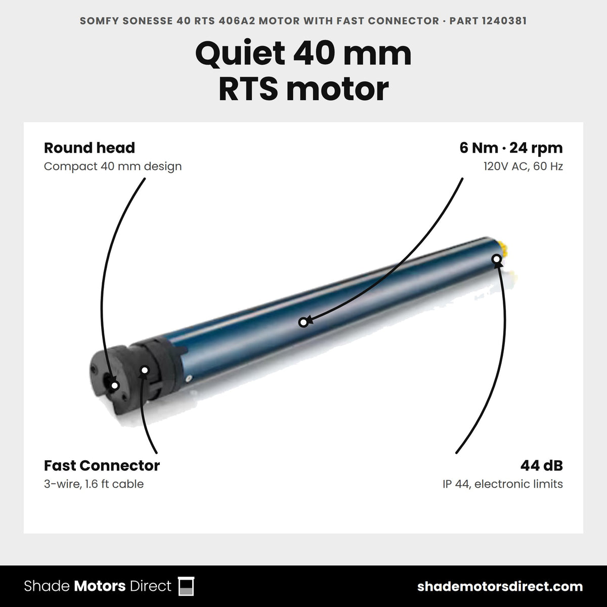 Somfy Sonesse 40 RTS 406A2 motor with Fast Connector, part 1240381, features: 40 mm, 6 Nm, 24 rpm, 44 dB, built-in RTS radio