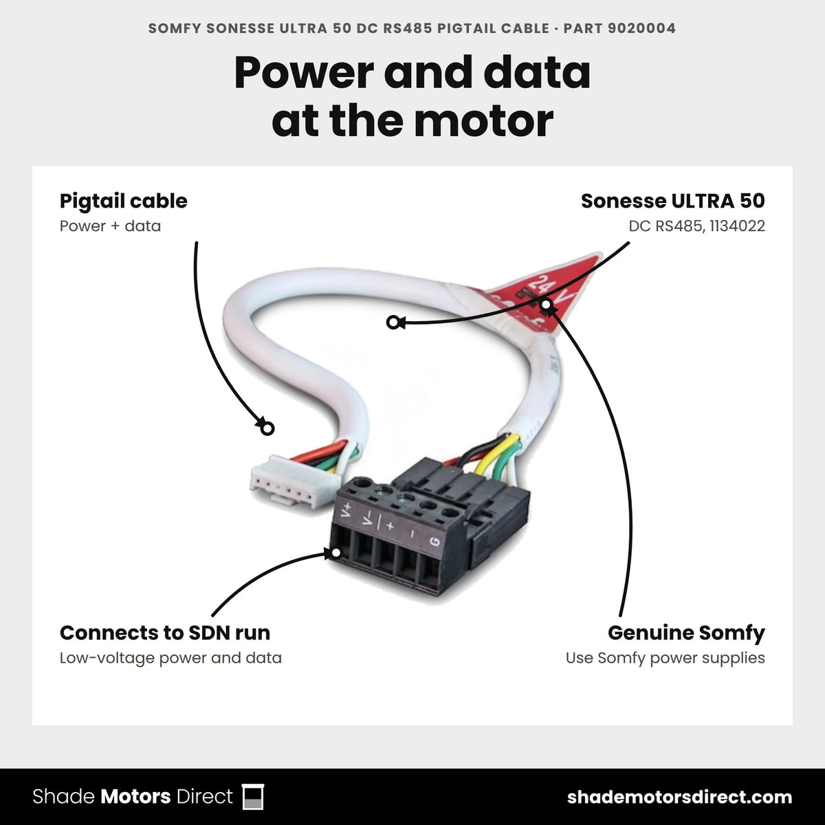 Somfy Sonesse ULTRA 50 DC RS485 Pigtail Cable, part 9020004, features: power and data pigtail for the Sonesse ULTRA 50 DC RS485 motor 1134022, connects to the SDN low-voltage motor power and data cable run