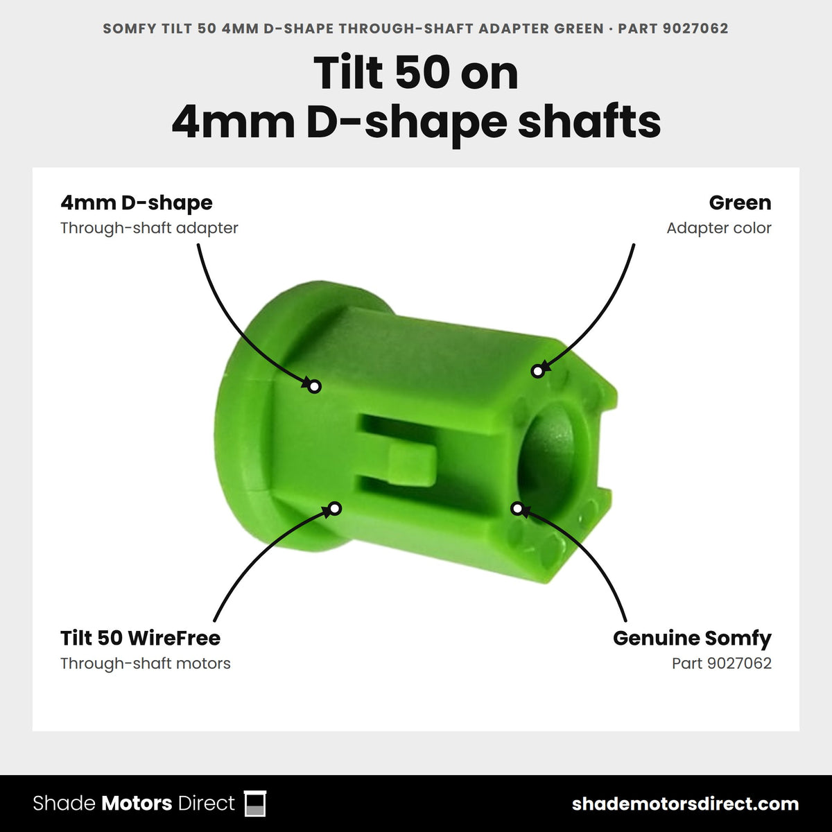 Somfy Tilt 50 4mm D-Shape Through-Shaft Adapter Green, part 9027062, features: 4mm D-shape through-shaft adapter, green, couples the Tilt 50 WireFree motor to the blind tilt shaft