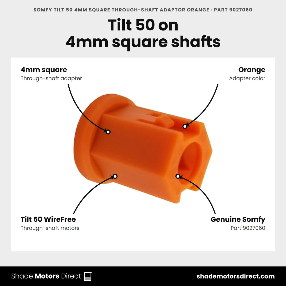 Somfy Tilt 50 4mm Square Through-Shaft Adaptor Orange, part 9027060, features: 4mm square through-shaft adapter, orange, couples the Tilt 50 WireFree motor to the blind tilt shaft