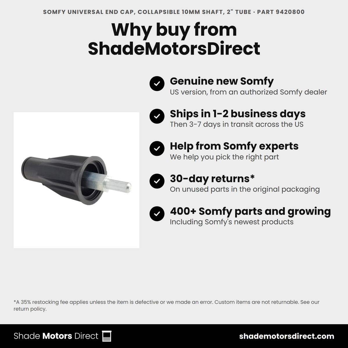 Buy the Somfy Universal End Cap, Collapsible 10mm Shaft, 2" Tube, part 9420800, genuine new, from ShadeMotorsDirect